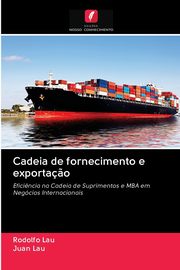 ksiazka tytu: Cadeia de fornecimento e exporta?o autor: Lau Rodolfo