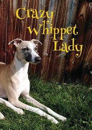 Crazy Whippet Lady Notebook, Ainslie Vivienne