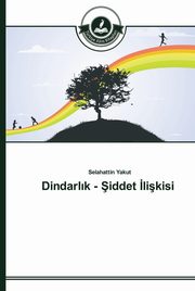 Dindarl?k - iddet ?likisi, Yakut Selahattin