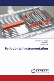 Periodontal instrumentation, Sehgal Navneet Kaur