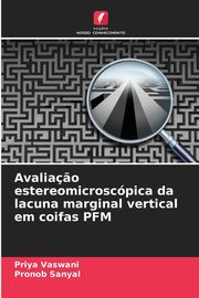 Avalia?o estereomicroscpica da lacuna marginal vertical em coifas PFM, Vaswani Priya