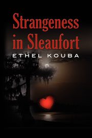 Strangeness in Sleaufort, Kouba Ethel
