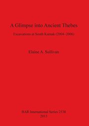A Glimpse into Ancient Thebes, Sullivan Elaine  A.
