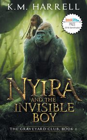 ksiazka tytu: Nyira and the Invisible Boy autor: Harrell K.M.