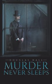 Murder Never Sleeps, Hall Douglas