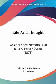 ksiazka tytu: Life And Thought autor: Dyson Julia A. Parker