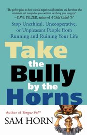 ksiazka tytu: Take the Bully by the Horns autor: Horn Sam