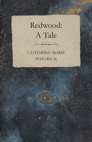Redwood, Sedgwick Catharine Marie
