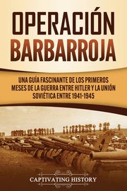 Operacin Barbarroja, History Captivating