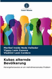 Kubas alternde Bevlkerung, Noda Valledor Maribel Iraida