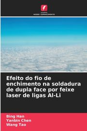 Efeito do fio de enchimento na soldadura de dupla face por feixe laser de ligas Al-Li, Han Bing