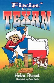 Fixin' To Be Texan, Bryant Helen