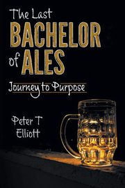 The Last Bachelor of Ales, Elliott Peter T