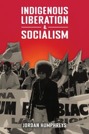 ksiazka tytu: Indigenous Liberation & Socialism autor: Humphreys Jordan