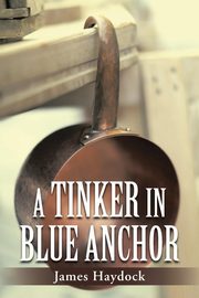 A Tinker in Blue Anchor, Haydock James