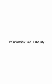 It's Christmas Time In The City, Smith Michael Winston