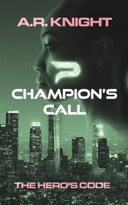 Champion's Call, Knight A.R.