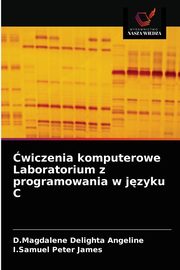 wiczenia komputerowe Laboratorium z programowania w jzyku C, Angeline D.Magdalene Delighta