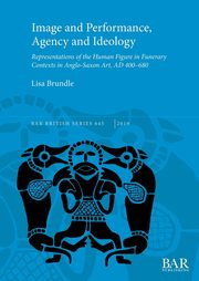 Image and Performance, Agency and Ideology, Brundle Lisa