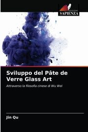 Sviluppo del Pte de Verre Glass Art, Qu Jin