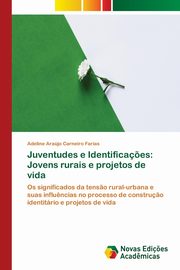 ksiazka tytu: Juventudes e Identifica?es autor: Arajo Carneiro Farias Adeline