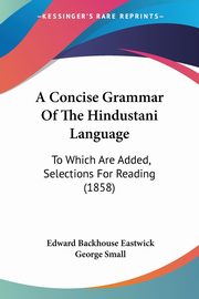A Concise Grammar Of The Hindustani Language, Eastwick Edward Backhouse