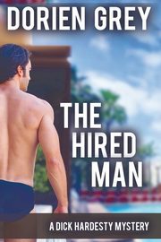 The Hired Man (A Dick Hardesty Mystery, #4), Grey Dorien
