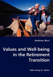 Values and Well-being in the Retirement Transition, Burr Andrew