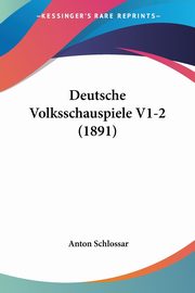 Deutsche Volksschauspiele V1-2 (1891), 