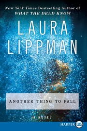 Another Thing to Fall, Lippman Laura