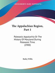 The Appalachian Region, Part 1, Willis Bailey