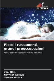 Piccoli russamenti, grandi preoccupazioni, Bais Vani