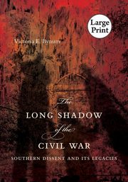 ksiazka tytu: The Long Shadow of the Civil War autor: Bynum Victoria E.