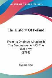 The History Of Poland, Jones Stephen