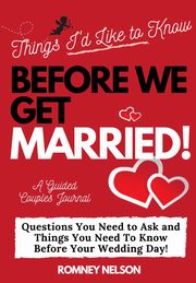 ksiazka tytu: Things I'd Like to Know Before We Get Married autor: Publishing Group The Life Graduate