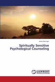 Spiritually Sensitive Psychological Counseling, Benziger James Bradford