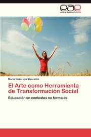 ksiazka tytu: El Arte Como Herramienta de Transformacion Social autor: Mazzarini Maria Nazarena