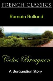 Colas Breugnon (A Burgundian Story), Rolland Romain