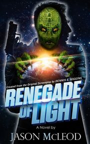 ksiazka tytu: RENEGADE OF LIGHT autor: Jason McLeod Montgomery