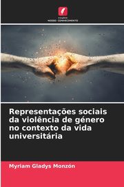 Representa?es sociais da viol?ncia de gnero no contexto da vida universitria, Monzn Myriam Gladys