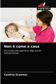 Non ? come a casa, grammer caroline