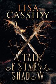 A Tale of Stars and Shadow, Cassidy Lisa