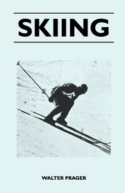 ksiazka tytu: Skiing autor: Prager Walter