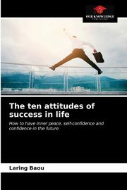 The ten attitudes of success in life, BAOU LARING