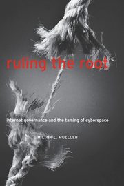 Ruling the Root, Mueller Milton L.