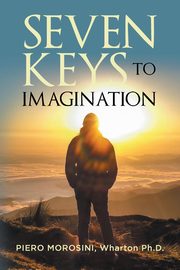 ksiazka tytu: Seven Keys To Imagination autor: Morosini Piero