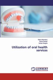 Utilization of oral health services, Bhandary Rahul