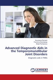 Advanced Diagnostic Aids in the Temporomandibular Joint Disorders, Ramesh Soundarya