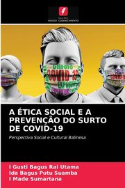 A TICA SOCIAL E A PREVEN?O DO SURTO DE COVID-19, Utama I Gusti Bagus Rai