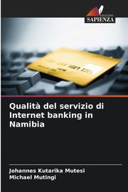 Qualit? del servizio di Internet banking in Namibia, Mutesi Johannes Kutarika